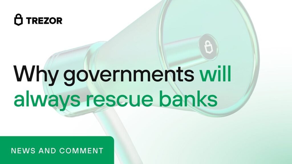 Why governments will always rescue banks | by SatoshiLabs