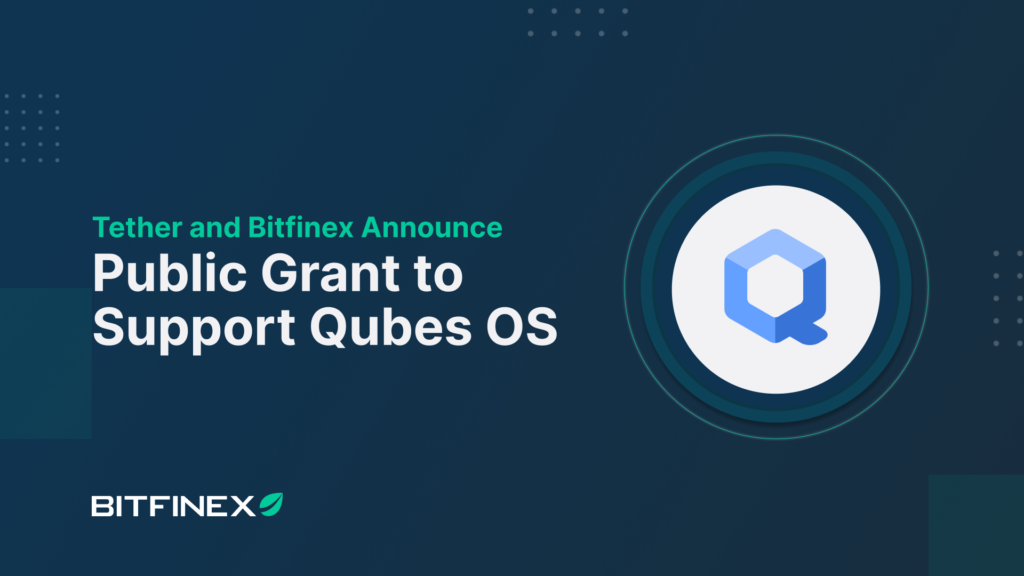 Tether and Bitfinex Announce Public Grant to Support Qubes OS