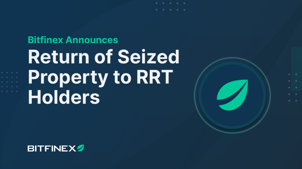 Bitfinex Announces Return of Seized Property to RRT Holders