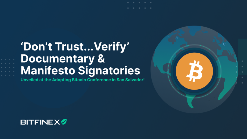 Documentary “Don’t Trust…Verify” premiered at Adopting Bitcoin Conference in El Salvador, followed by endorsement of Bitfinex Freedom Manifesto