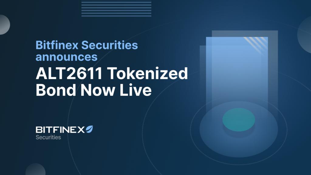 Bitfinex Securities announces ALT2611 Tokenized Bond Now Live 