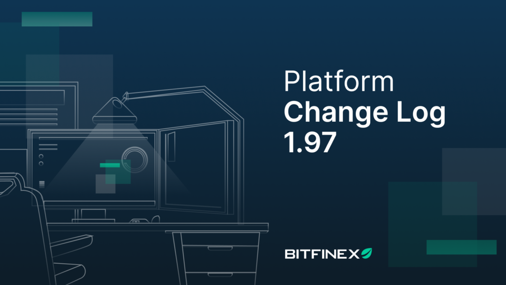 Change Log: Version 1.97 - Bitfinex blog