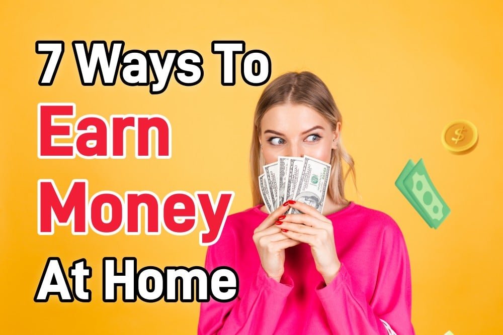 7 Simple Ways to Make Money from Home in 2024 (Passive Income)