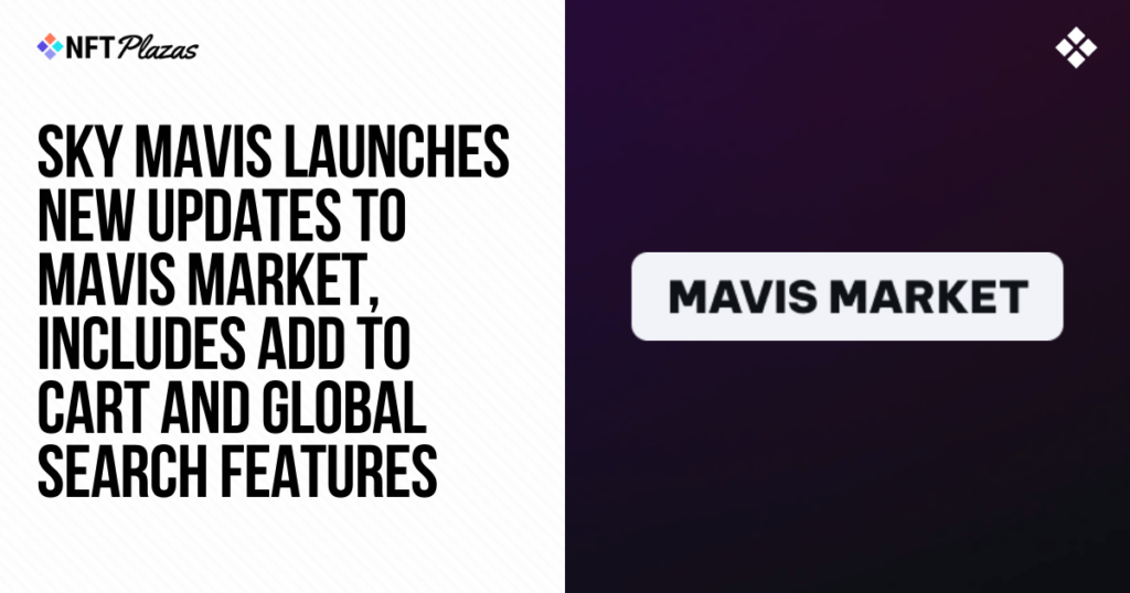 Sky Mavis Launches New Features to Mavis Market