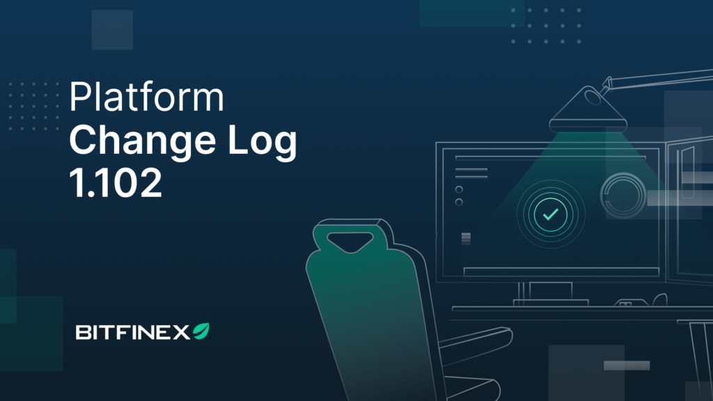 Change Log: Version 1.102￼ - Bitfinex blog