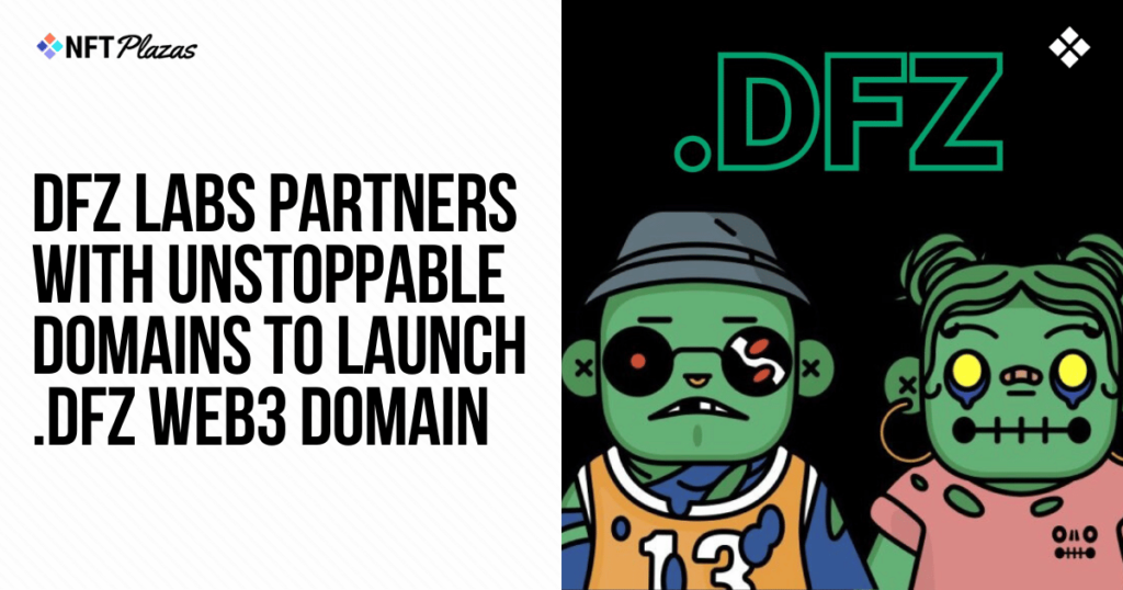 DFZ Labs and Unstoppable Domains to Launch .dfz Web3 Domain