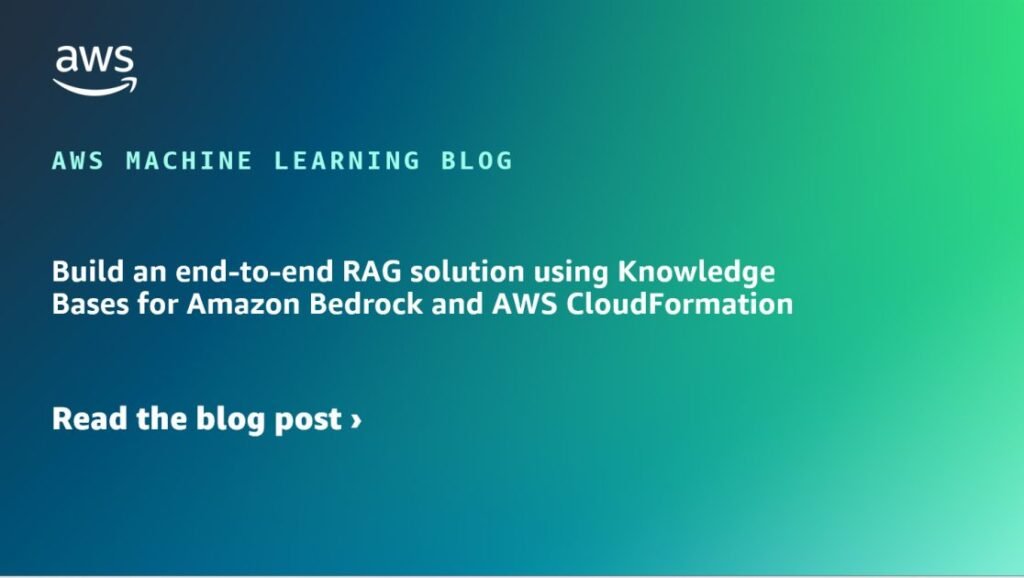 Build an end-to-end RAG solution using Knowledge Bases for Amazon Bedrock and AWS CloudFormation