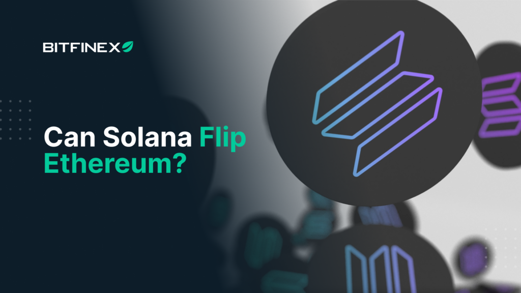 Can Solana Flip Ethereum? - Bitfinex blog