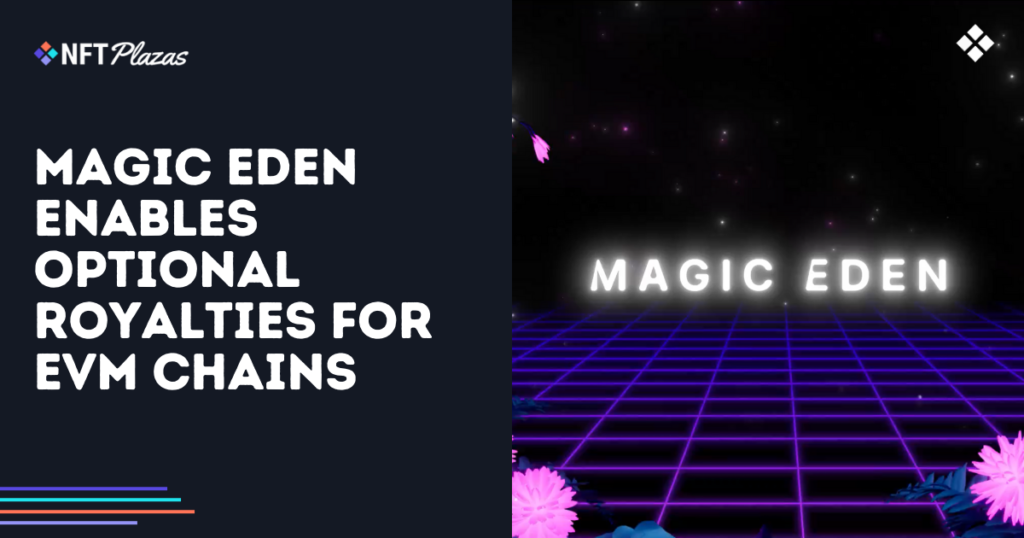 Magic Eden Enables Optional Royalties for EVM Chains