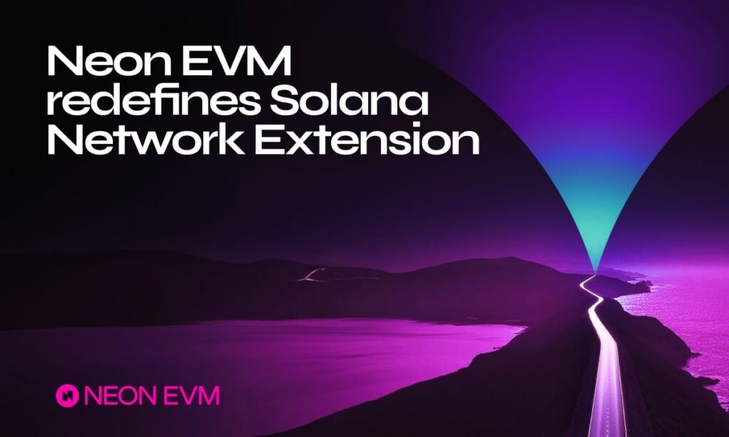 Neon EVM Adopts Network Extensions to Redefine Solana's Product Categories