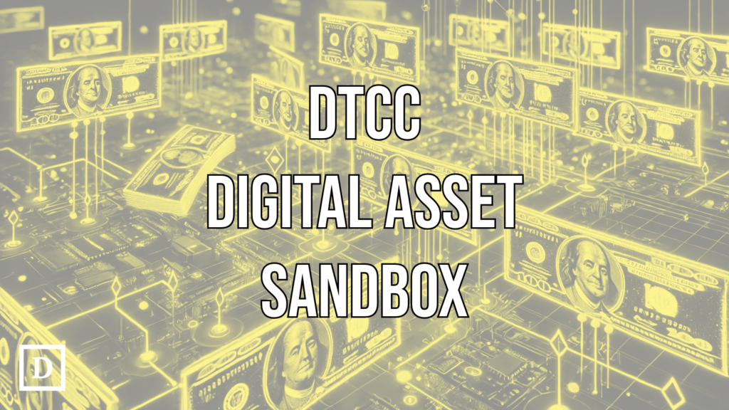 DTCC Unveils Digital Asset Sandbox