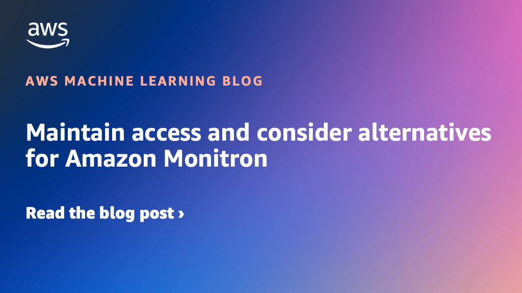 Maintain access and consider alternatives for Amazon Monitron