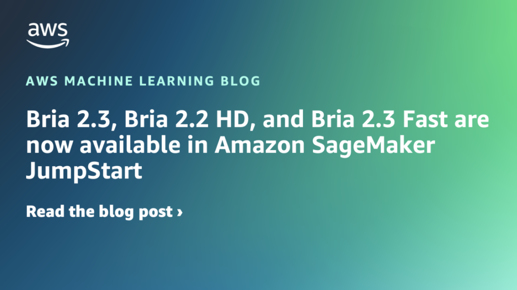 Bria 2.3, Bria 2.2 HD, and Bria 2.3 Fast are now available in Amazon SageMaker JumpStart