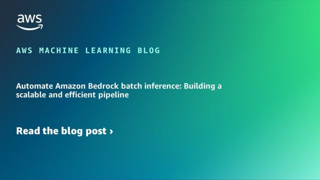 Automate Amazon Bedrock batch inference: Building a scalable and efficient pipeline