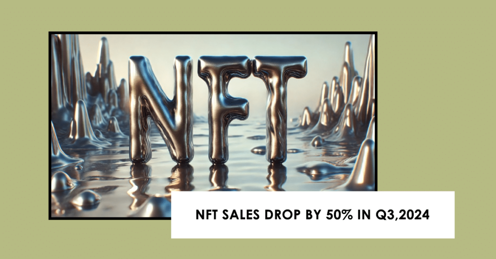 NFT Sales Fall Again In Q3, 2024, Down Over 50% From Q2, 2024