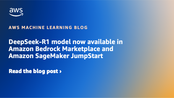 DeepSeek-R1 model now available in Amazon Bedrock Marketplace and Amazon SageMaker JumpStart